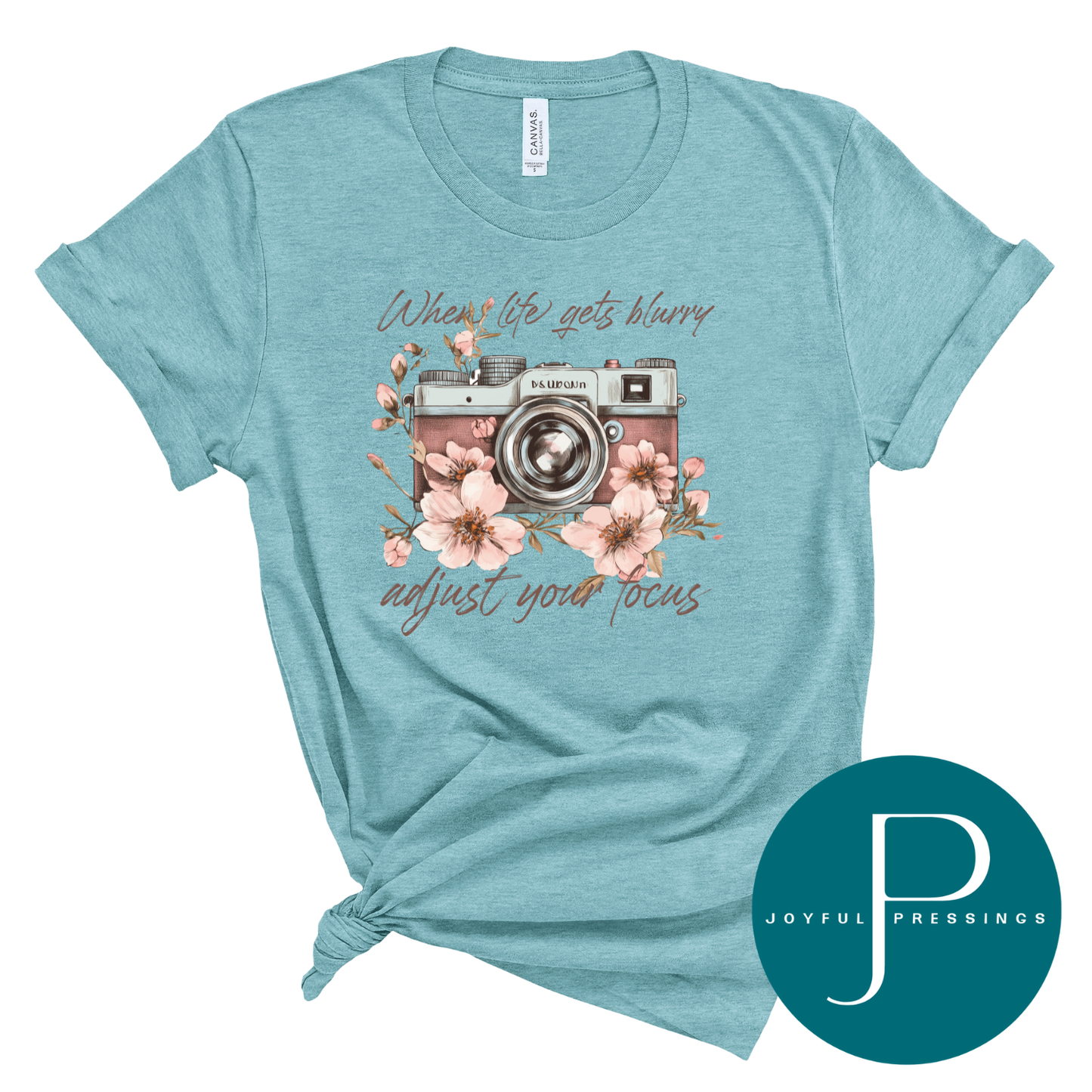 When Life Gets Blurry Adjust Your Focus T-Shirt